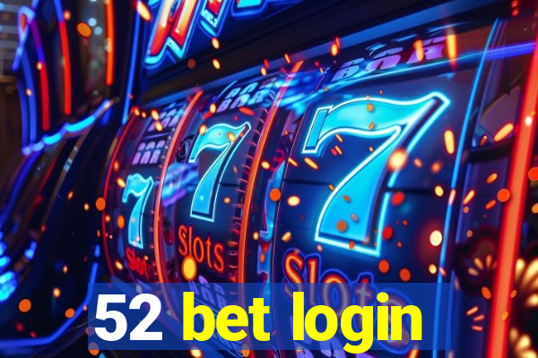 52 bet login