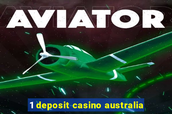 1 deposit casino australia