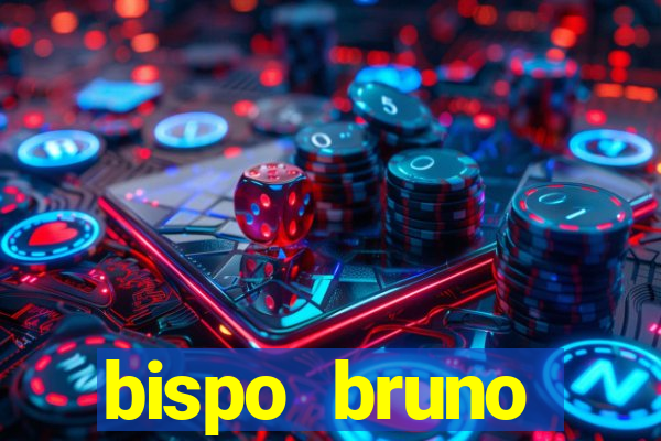 bispo bruno leonardo fortuna