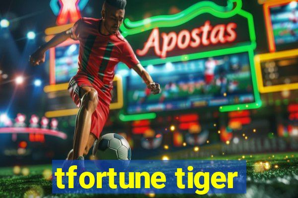 tfortune tiger