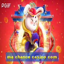 ma chance casino com