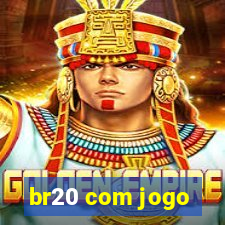 br20 com jogo