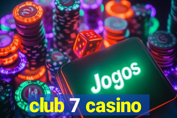 club 7 casino