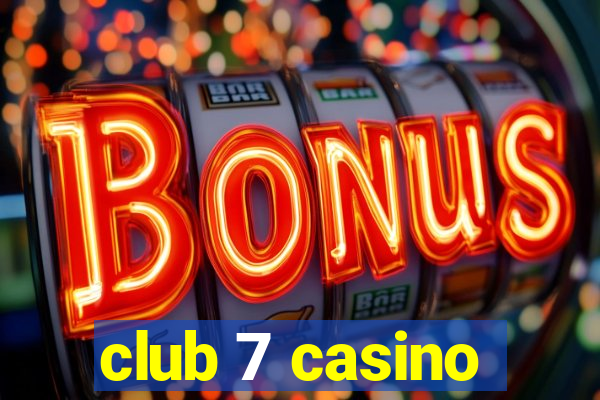 club 7 casino