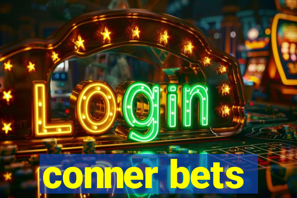 conner bets