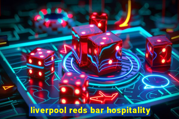 liverpool reds bar hospitality