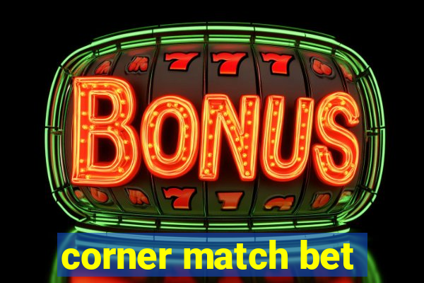 corner match bet