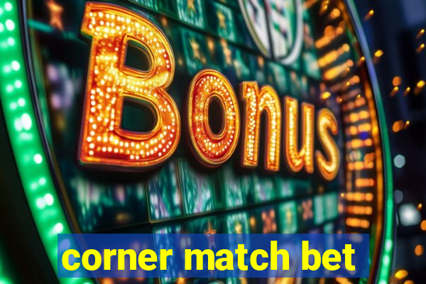 corner match bet