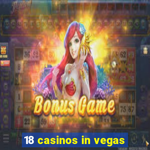 18 casinos in vegas