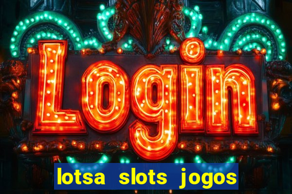 lotsa slots jogos de cassino