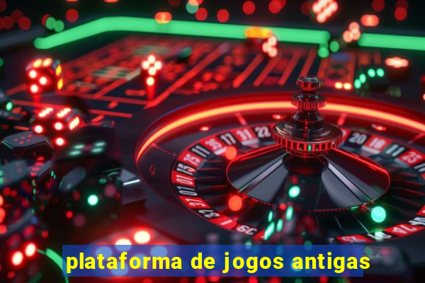 plataforma de jogos antigas