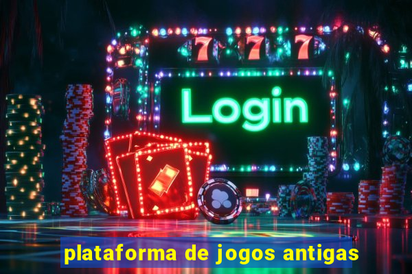 plataforma de jogos antigas