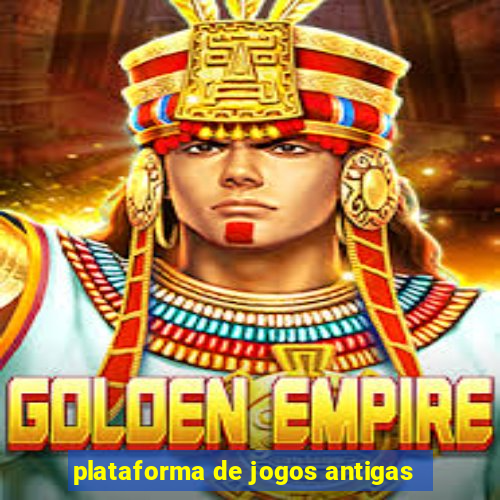 plataforma de jogos antigas