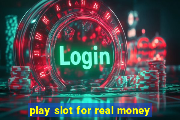 play slot for real money