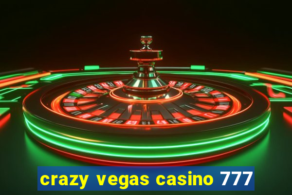 crazy vegas casino 777