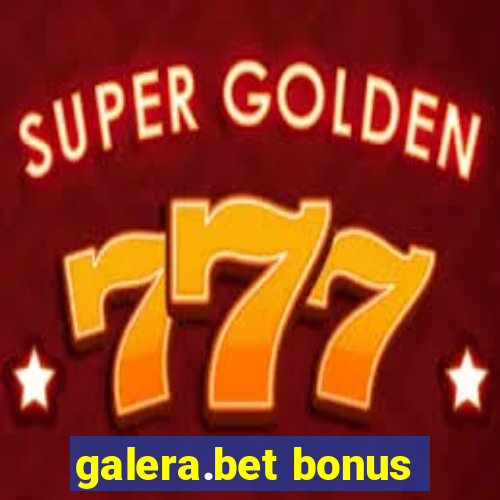 galera.bet bonus