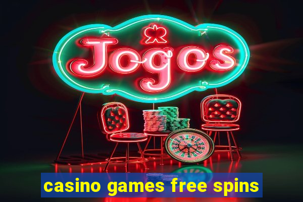 casino games free spins