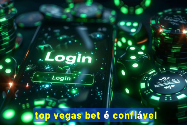 top vegas bet é confiável