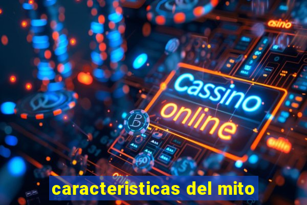 caracteristicas del mito