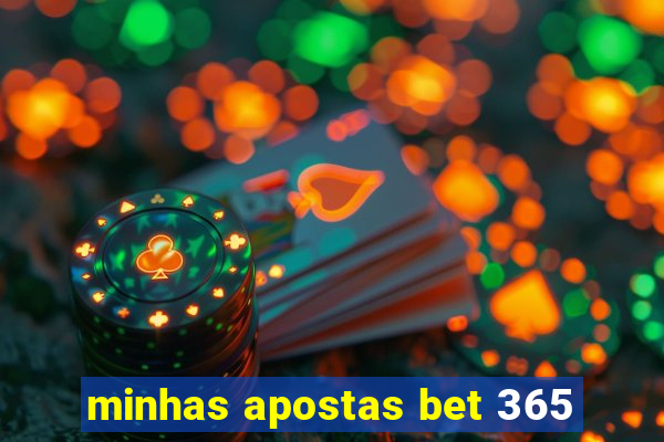 minhas apostas bet 365