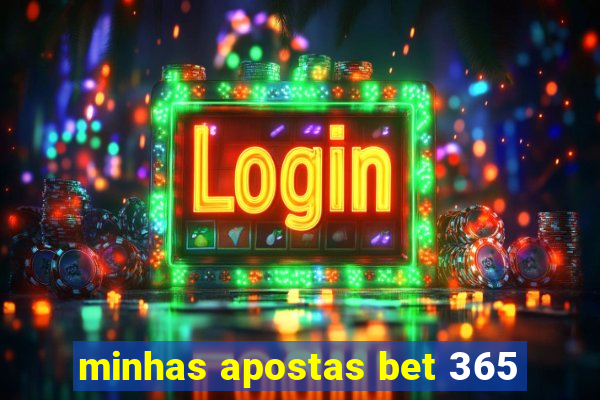 minhas apostas bet 365