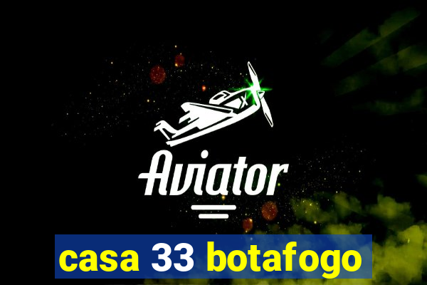 casa 33 botafogo