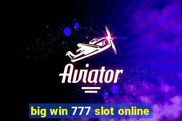 big win 777 slot online