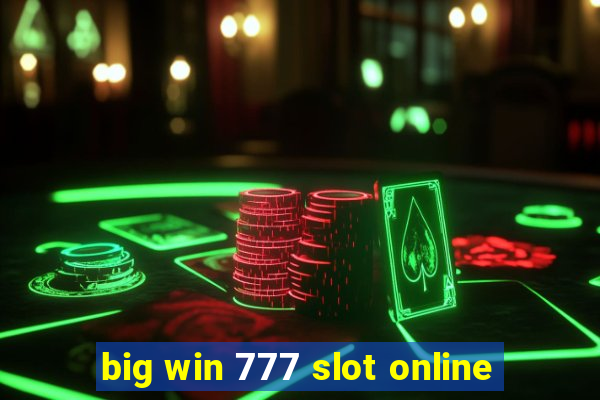 big win 777 slot online