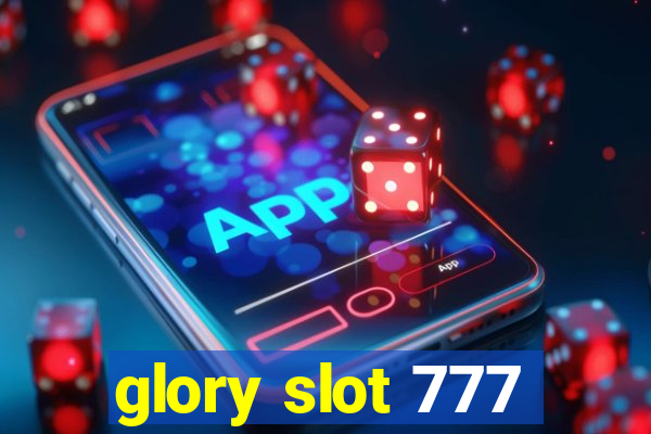 glory slot 777