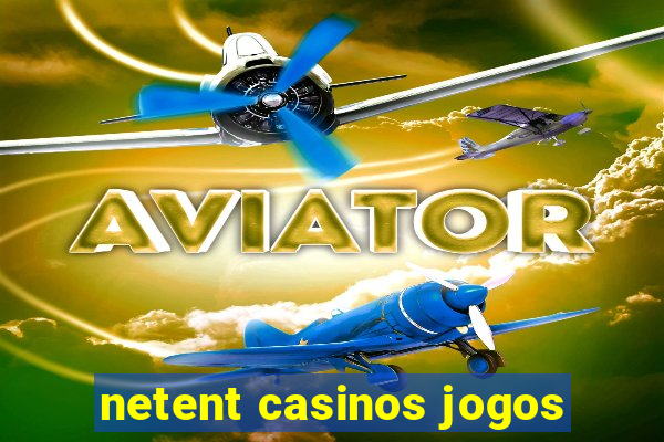 netent casinos jogos