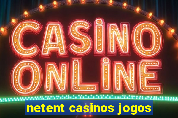 netent casinos jogos