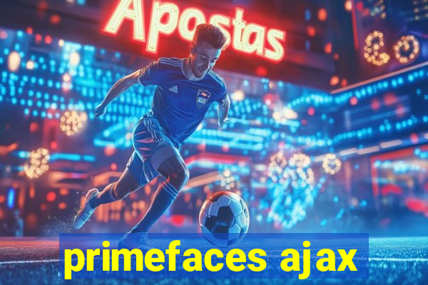 primefaces ajax