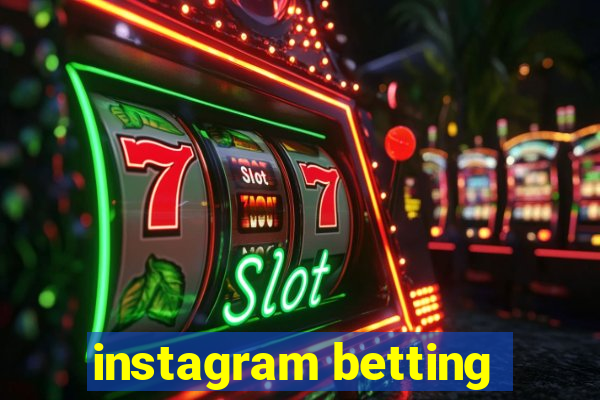 instagram betting