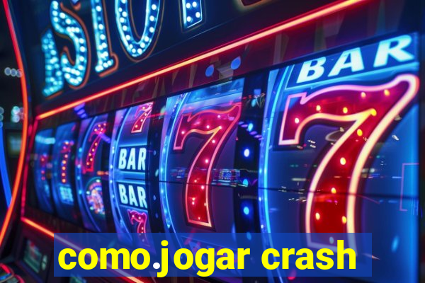 como.jogar crash