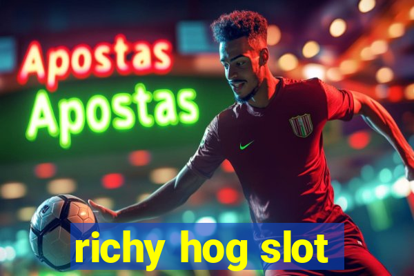 richy hog slot