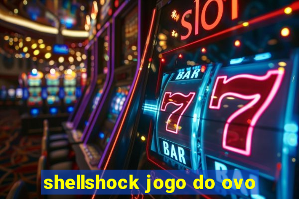 shellshock jogo do ovo