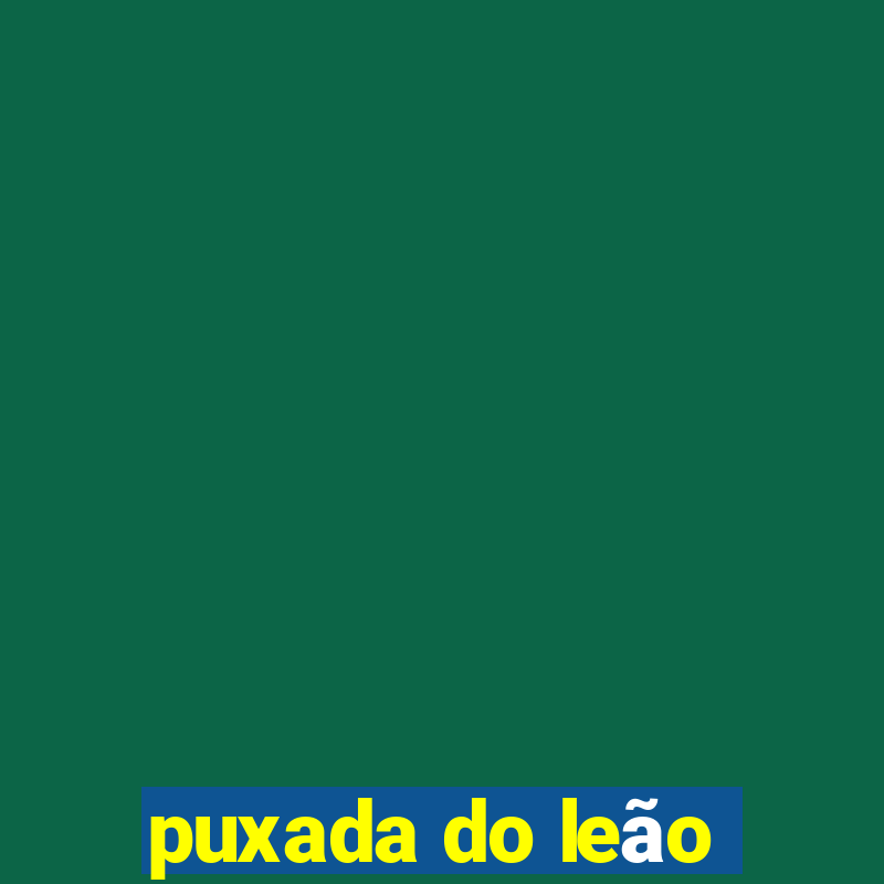 puxada do leão