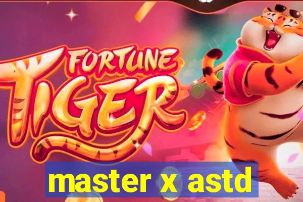 master x astd