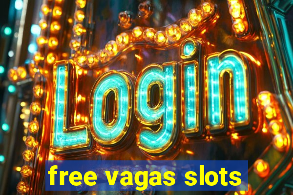 free vagas slots