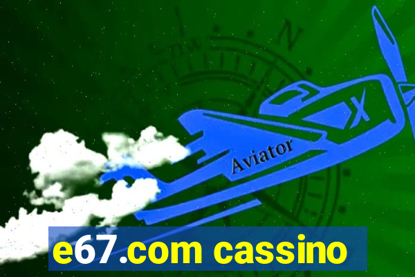 e67.com cassino