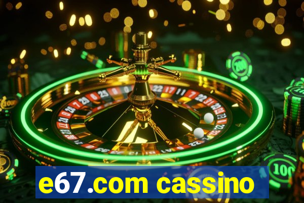 e67.com cassino