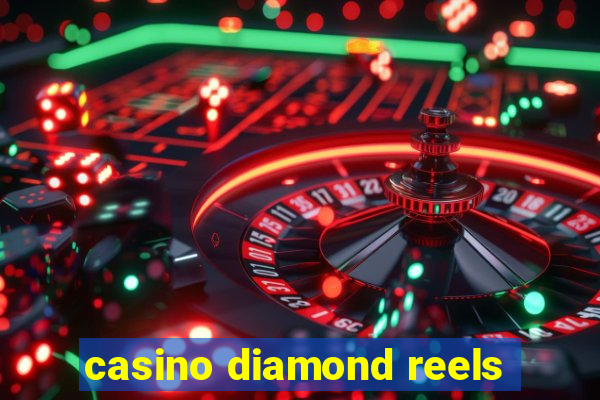 casino diamond reels