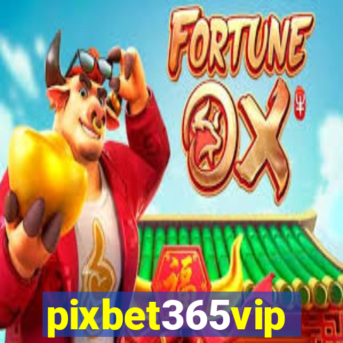 pixbet365vip