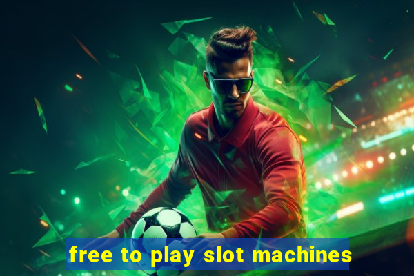 free to play slot machines