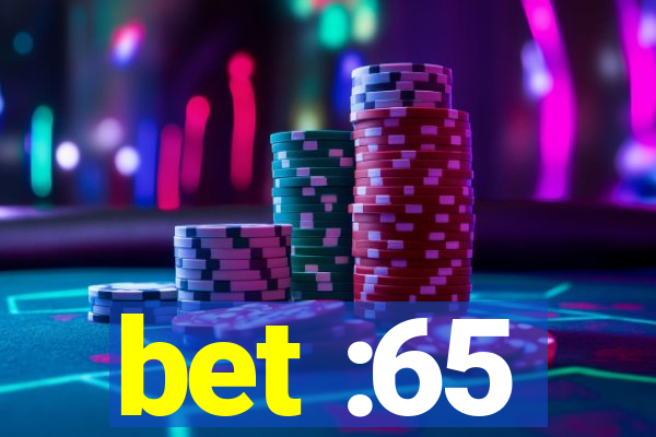 bet :65