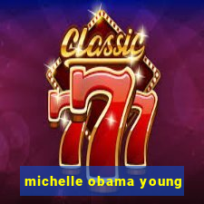 michelle obama young