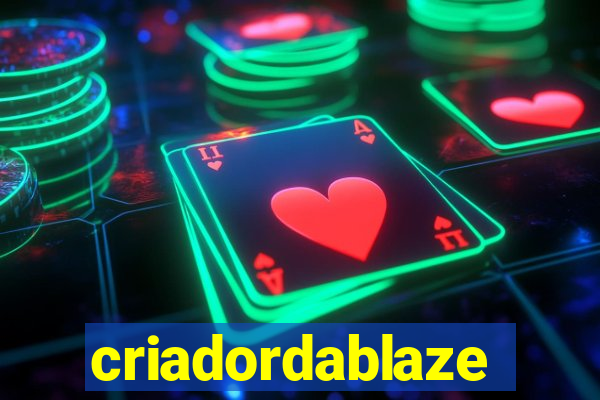 criadordablaze