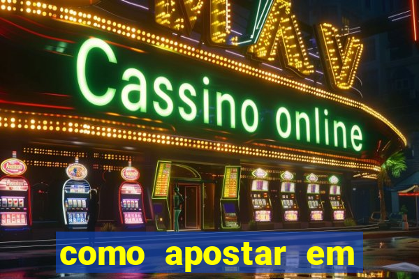 como apostar em jogos online