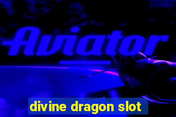 divine dragon slot