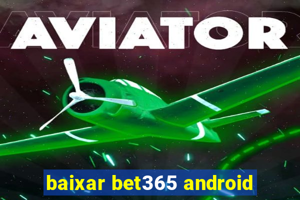 baixar bet365 android